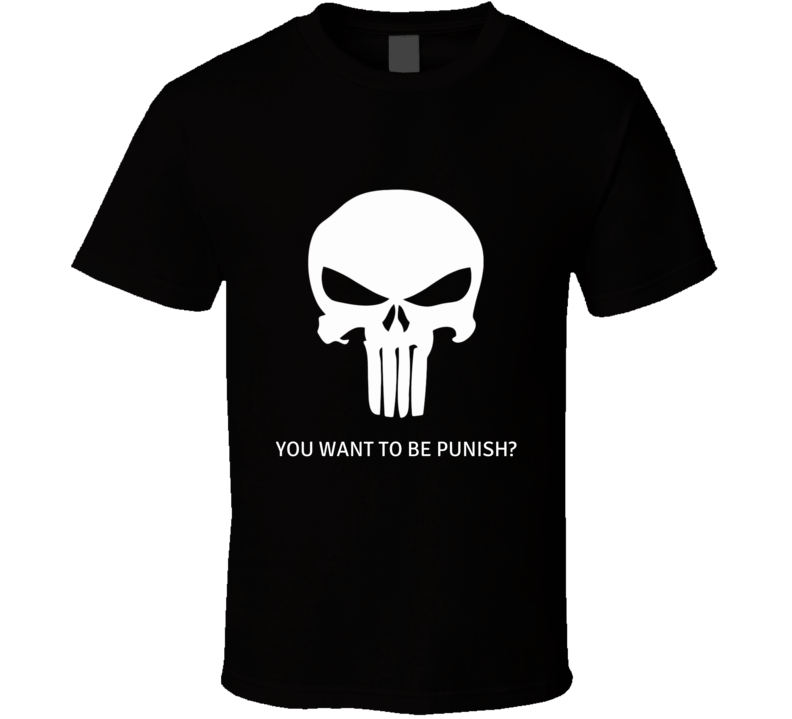 Marvel Punisher You Want To Be Punish T-shirt And Apparel 1