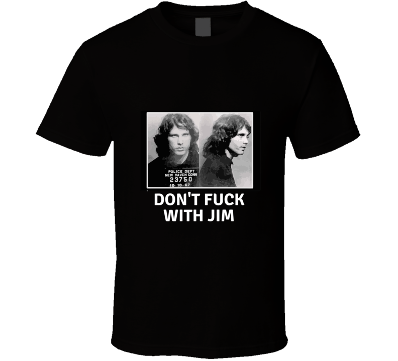 Don't Fu.. With Jim T-shirt And Apparel T Shirt 1