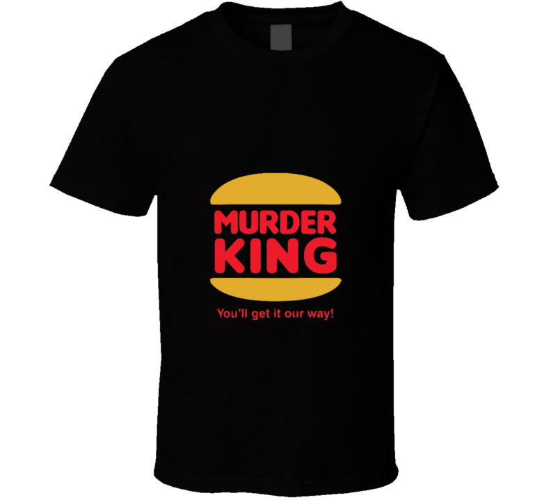 Burger King LOGO Murder King Funny T-shirt And Apparel 1