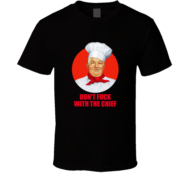T-shirt et Vêtements Chef Boyardee Don't Fu.. With The Chief Funny Joke Style Rétro Vintage 1